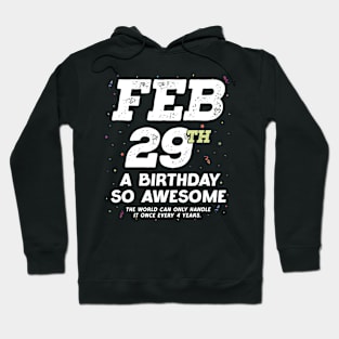 Leap Year Feb 29th Birthday February Leap Day Birthday Hoodie